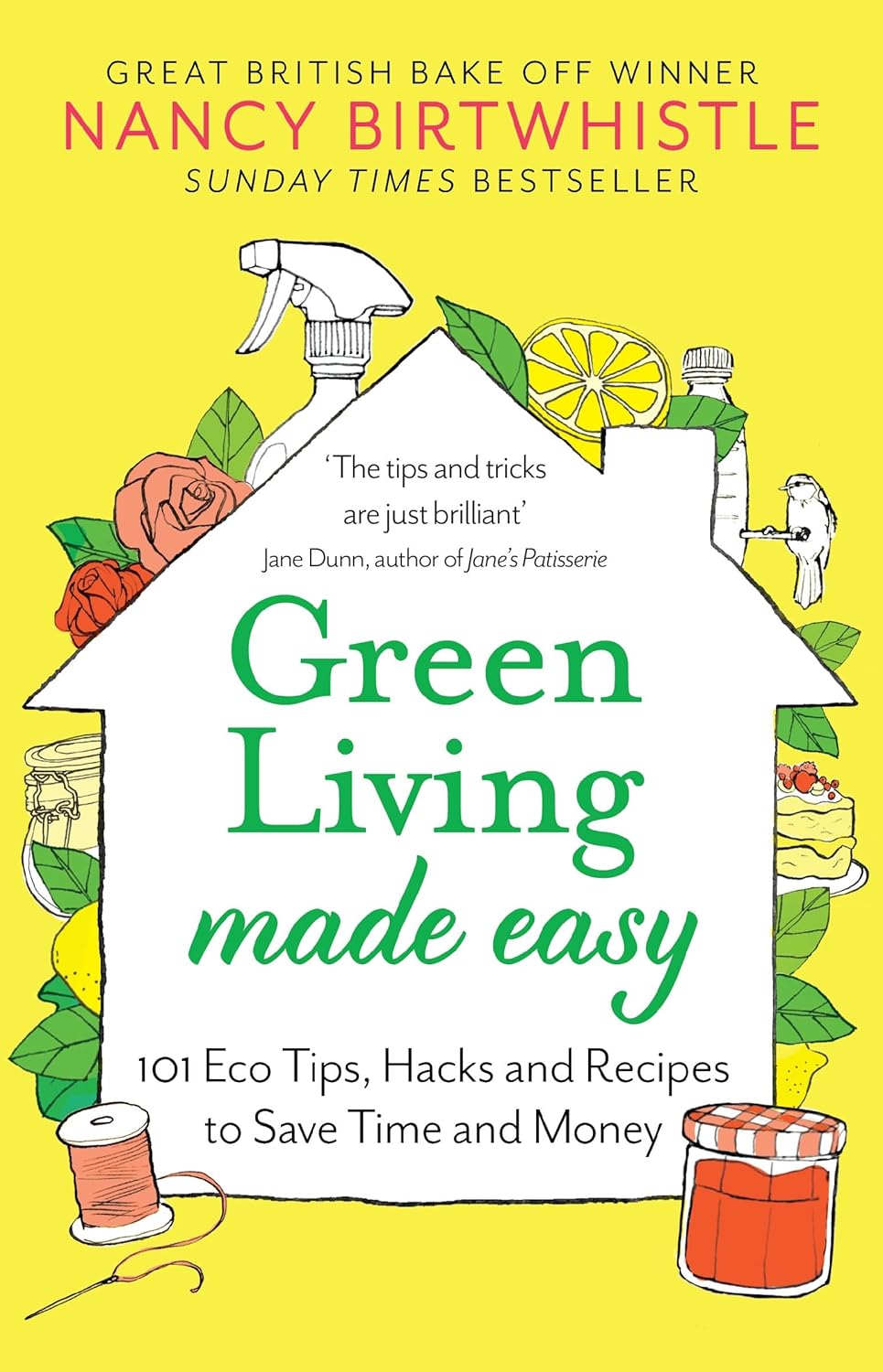 Green Living Made Easy: 101 Eco Tips, Hacks And Recipes To Save Time And Money