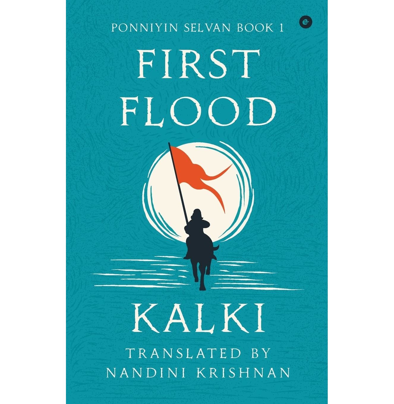 Ponniyin Selvan - Book 1 - The First Flood