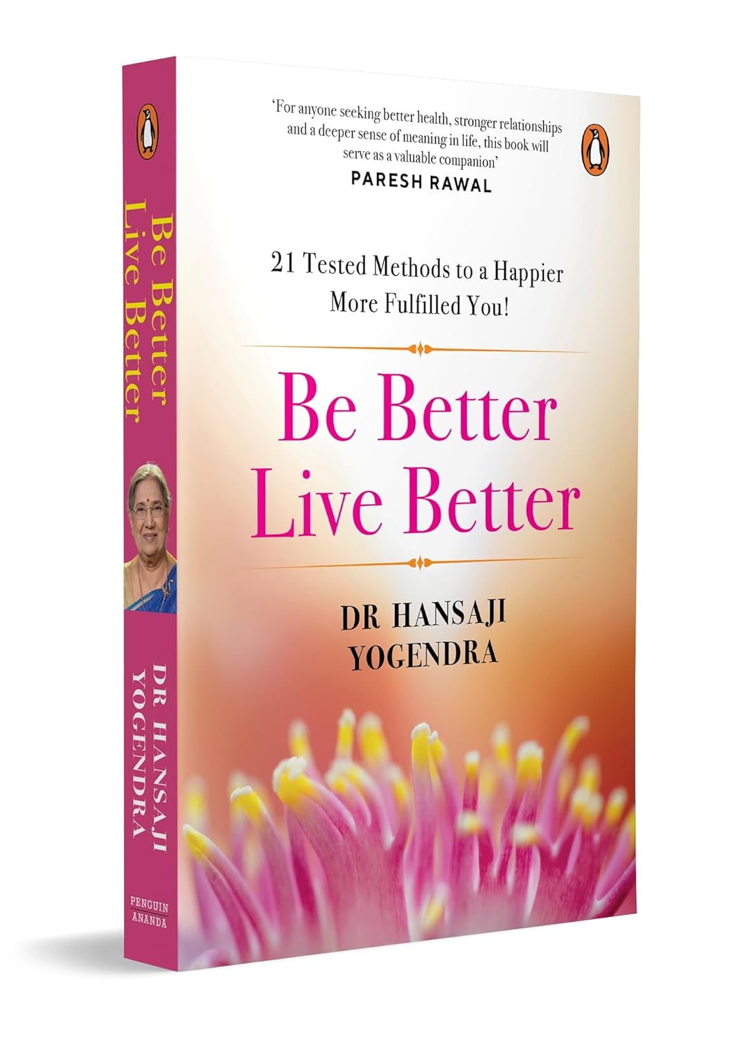 Be Better, Live Better: 21 Tested Methods To A Happier, More Fulfilled You