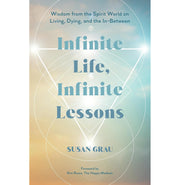 image //www.c...INFINITE LIFE, INFINITE LESSONS:WISDOM FROM THE SPIRIT WORLD ON LIVING, DYING, AND THE IN-BETWEEN buy online at crossword.in