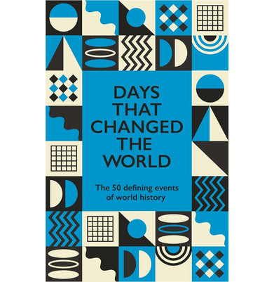 imagDays That Changed The World: The 50 Defining Events Of World History