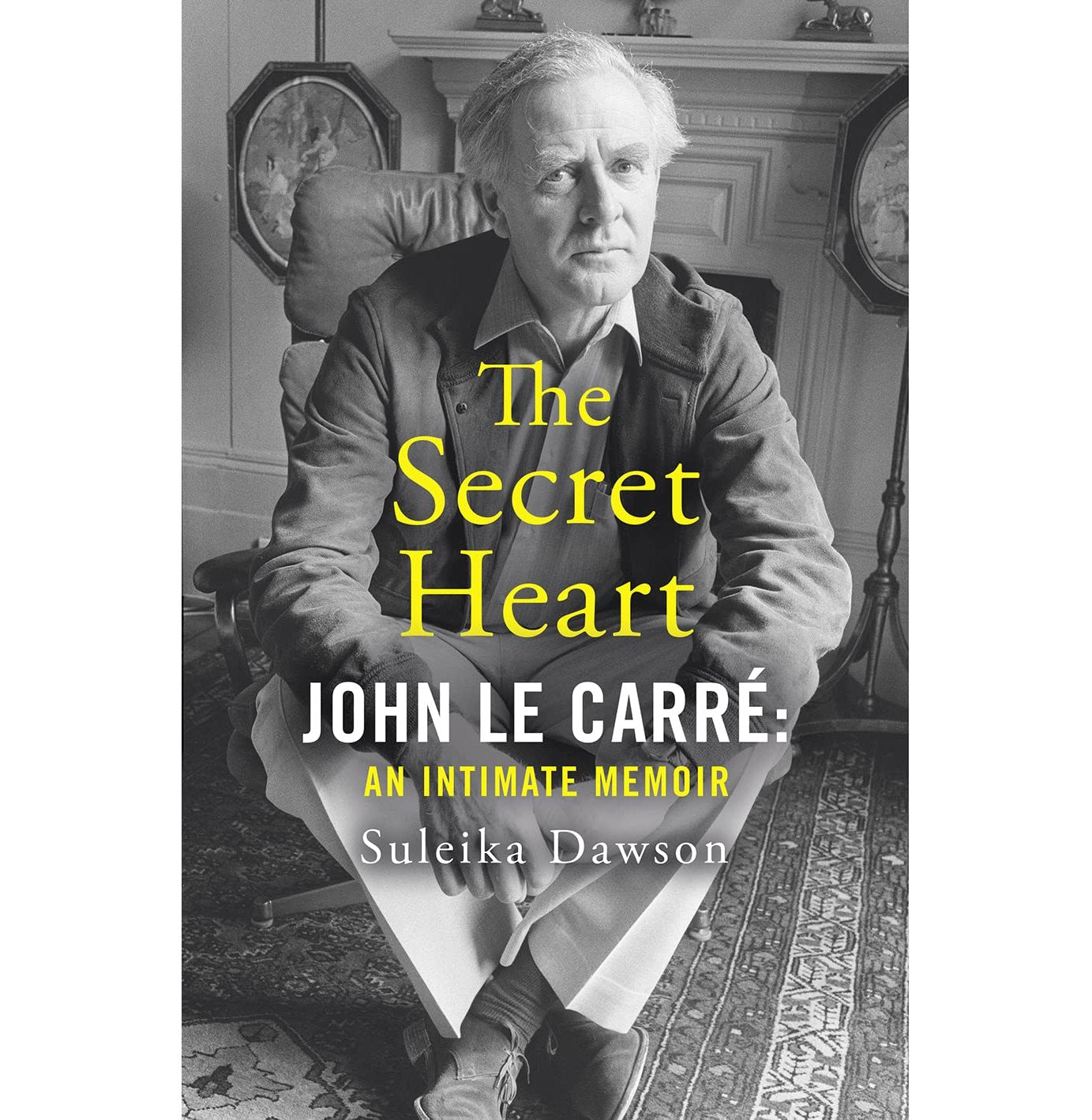 The Secret Heart: John Le Carré: An Intimate Memoir