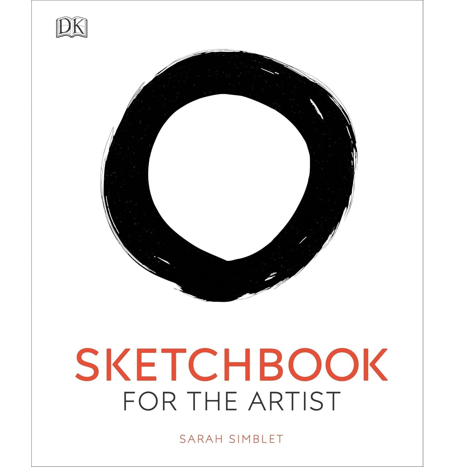 Sketchbook For The Artist : An Innovative, Practical Approach To Drawing The World Around You