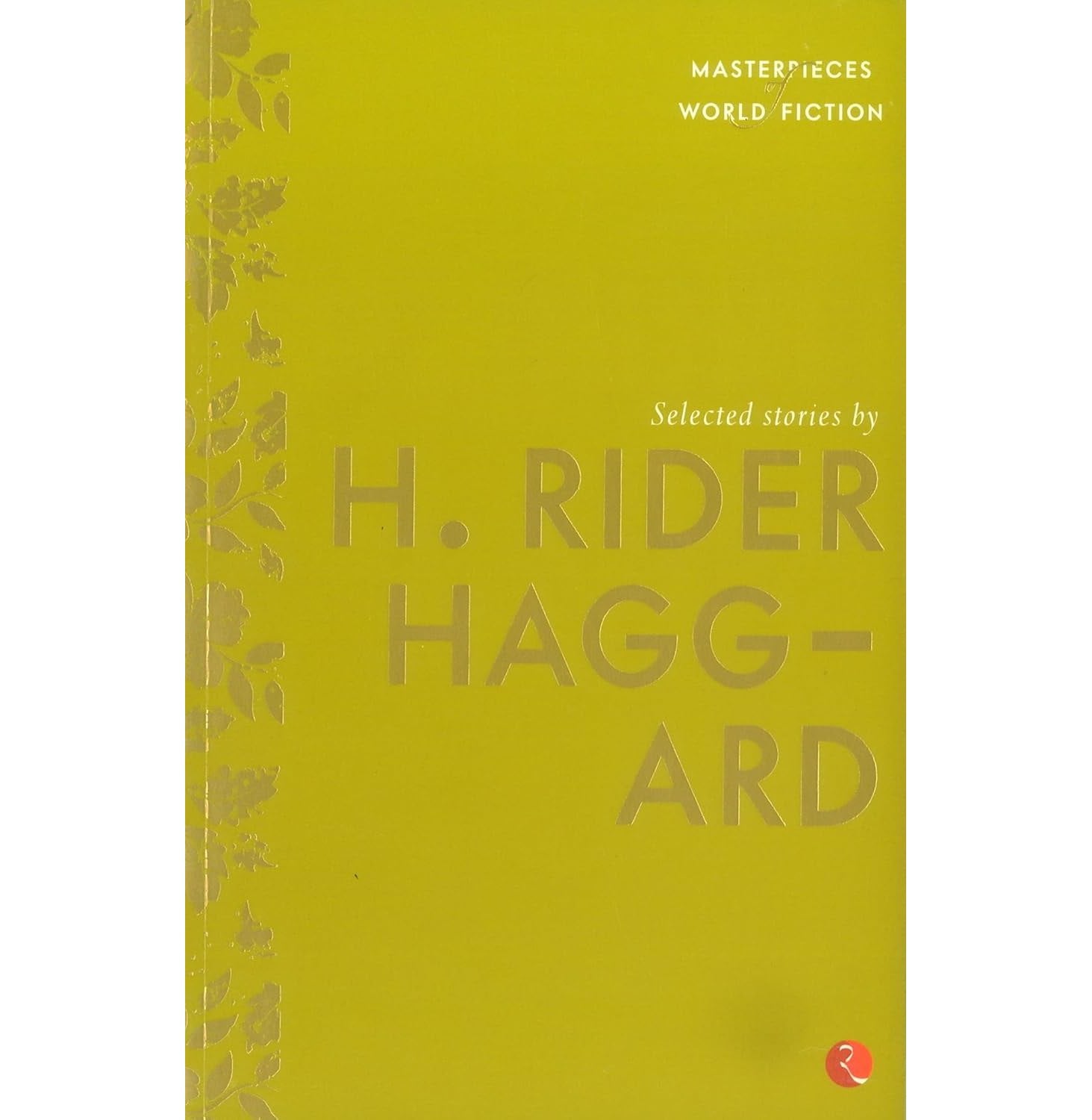 Selected Stories By H Rider Haggard