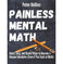 imag1Painless Mental Math: Quick, Easy, And Useful Ways To Become A Human Calculator Even If You Suck At - Paperback buy online at crossword.in