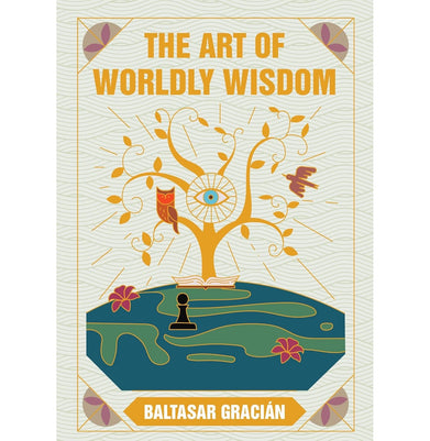 imagThe Art Of Worldly Wisdom: Premium Hardback, Perfect For Gifting