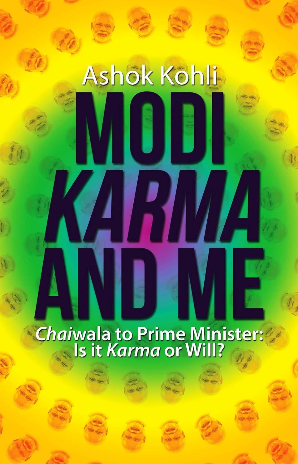 Modi, Karma And Me: Chaiwala To Prime Minister: Is It Karma Or Will?