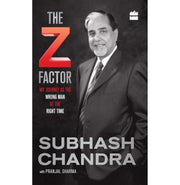 image //www.c...The Z Factor: My Journey as the Wrong Man at the Right Time Subhash Chandra and Pranjal Sharma