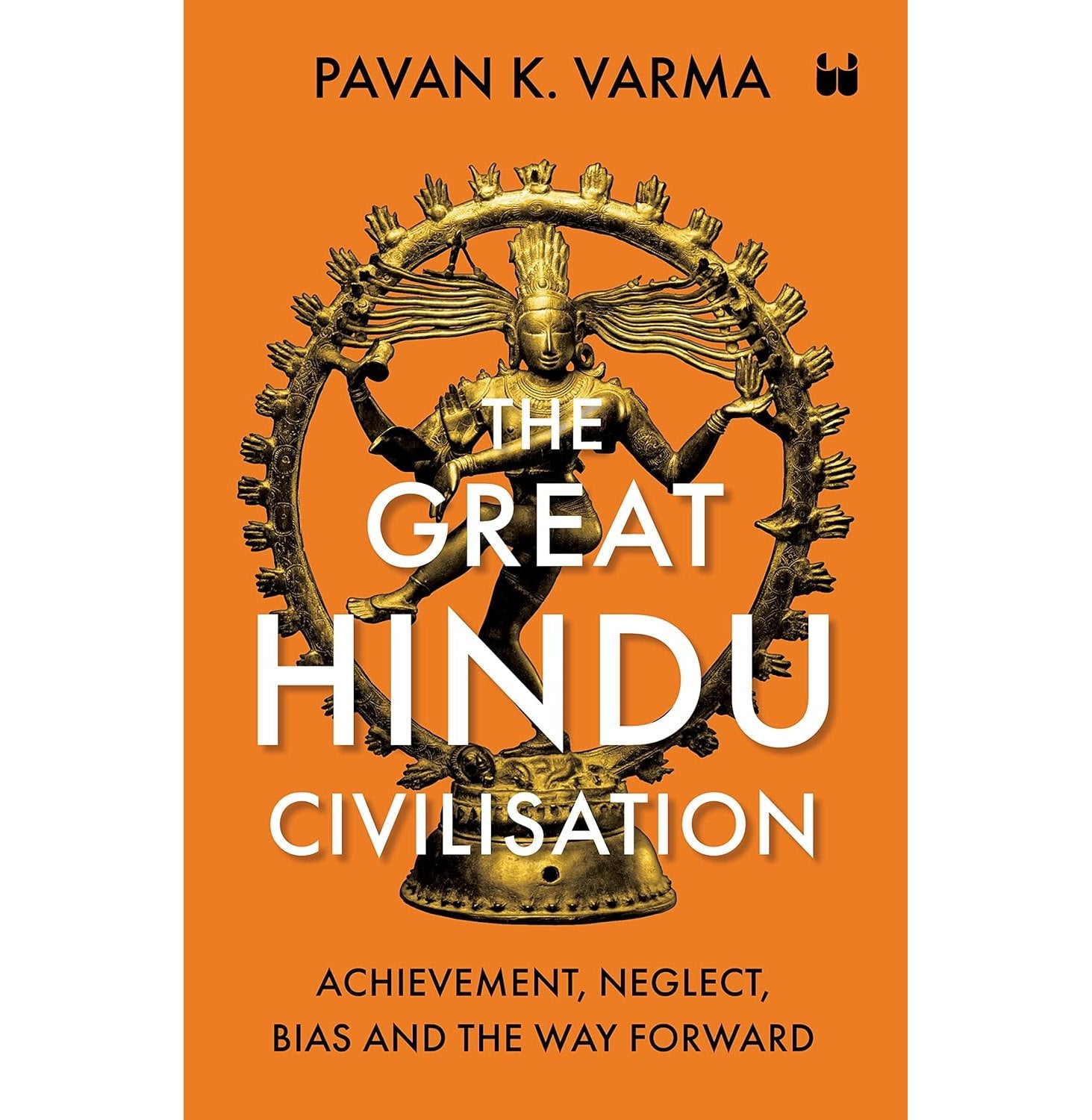 The Great Hindu Civilisation ( Paper Back)  :  Achievement Neglect Bias And The Way Forward