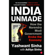 image //www.c...INDIA UNMADE : How the Narendra Modi Government Broke the Economy