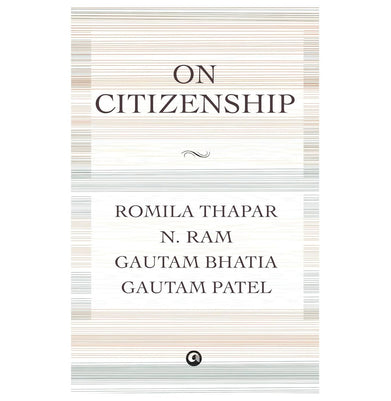 imagOn Citizenship Romila Thapar N. Ram Gautam Bhatia Gautam Patel