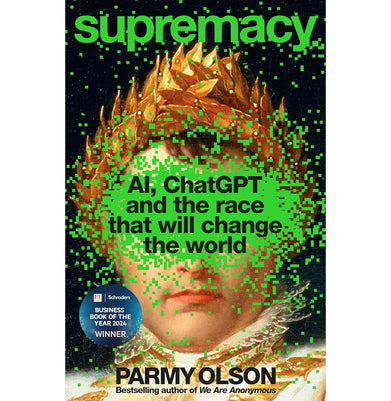 imagSupremacy: AI ChatGPT and the Race that Will Change the World : Winner of 2024 Financial Times and Schroders Business Book of the Year Award! Paperback Parmy Olson Apple, artificial voice technology, automated systems, computing, consumer products, datasets, December Book Sale, DeepMind, emerging tech, ethics, Google, hyperparameters, language models, Meta, Microsoft, OpenAI, privacy, regulation, robotics, Sam Altman, Silicon Valley, social impact, technology, WBD2025 crossword.in