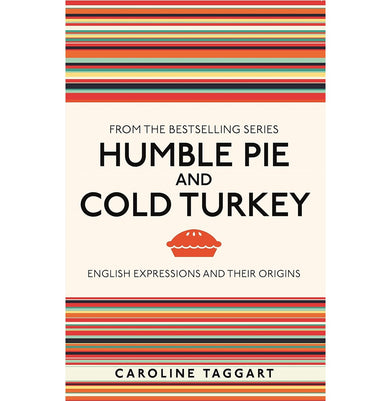 imagHumble Pie And Cold Turkey: English Expressions And Their Origins - Paperback