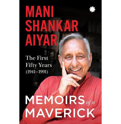 imagMemoirs of A Maverick : The First Fifty Years 1941 1991 Paperback Mani Shankar Aiyar Paperback Mani Shankar Aiyar