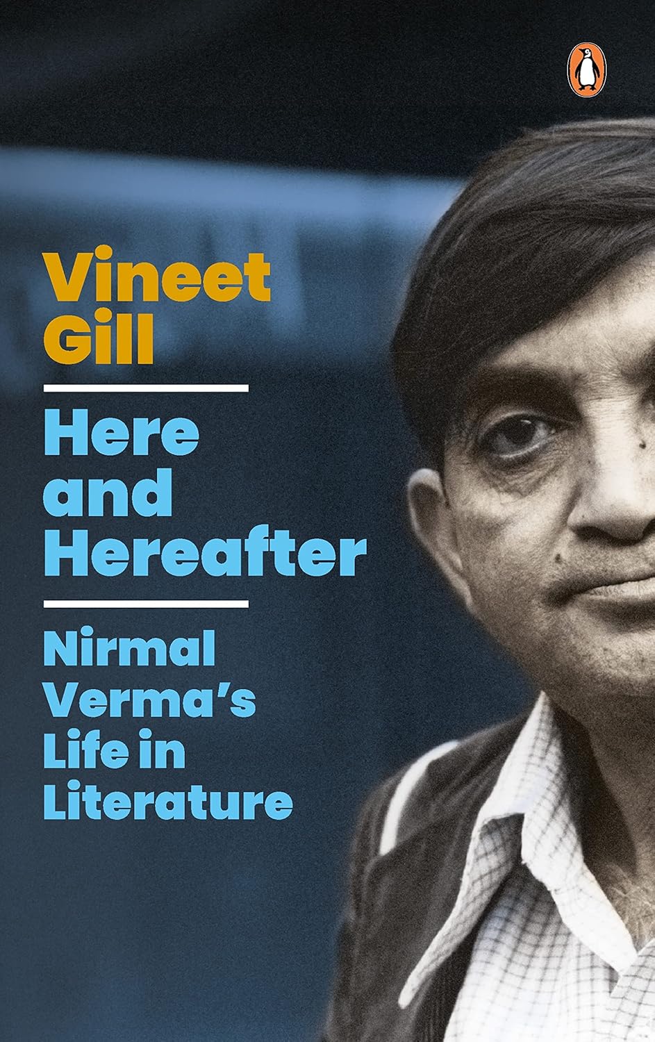 Here And Hereafter: Nirmal Verma's Life In Literature