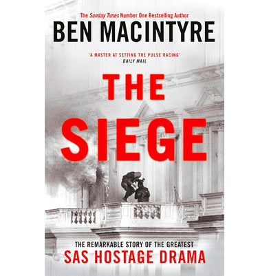 imagThe Siege: The Remarkable Story of the Greatest SAS Hostage Drama, from the Bestselling Author of The Spy and the Traitor