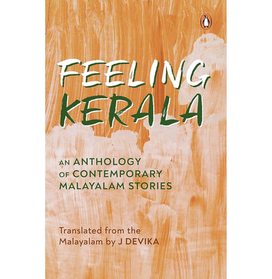 imagFEELING KERALA : AN ANTHOLOGY OF CONTEMPORARY MALAYALAM STORIES buy online at crossword.in