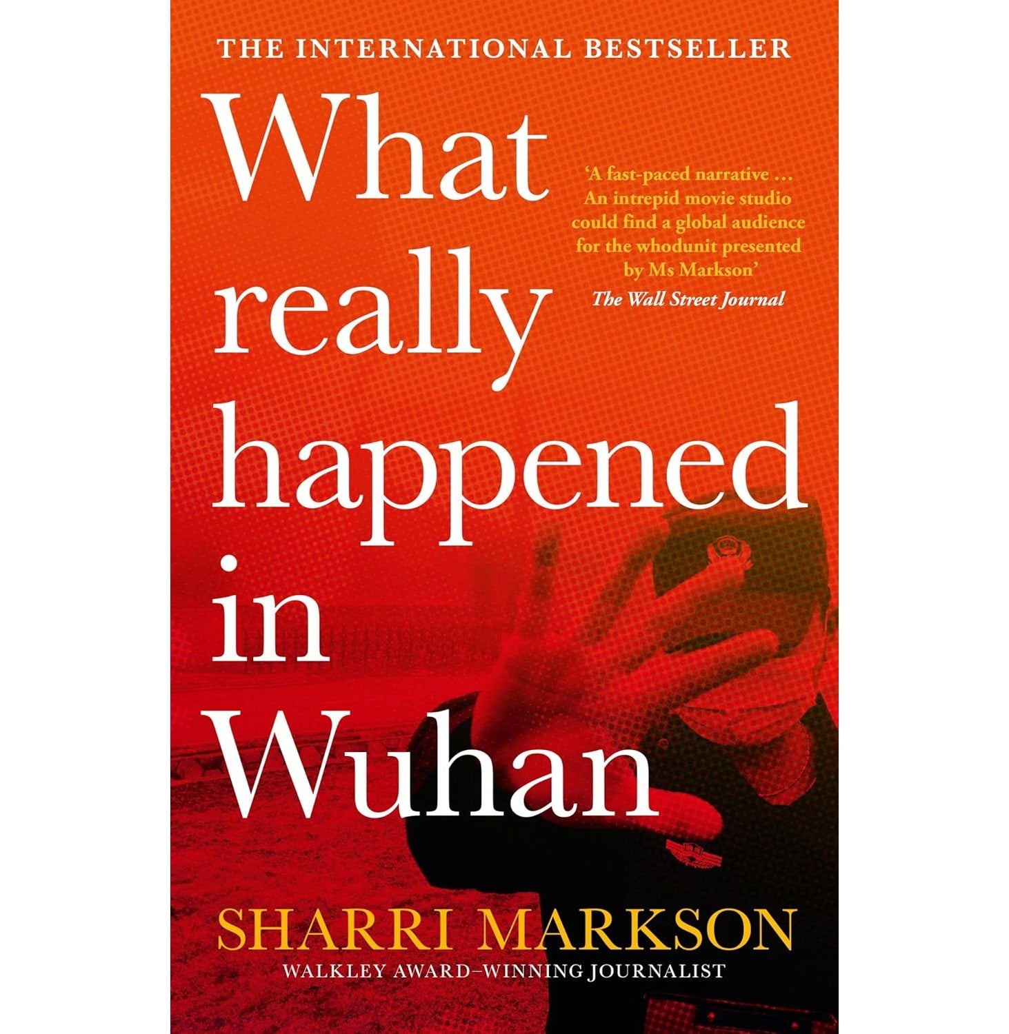 What Really Happened In Wuhan: A Virus Like No Other, Countl