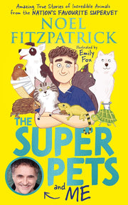 image //www.c...The Superpets and Me! : Amazing True Stories of Incredible Animals from the Nation’s Favourite Supervet