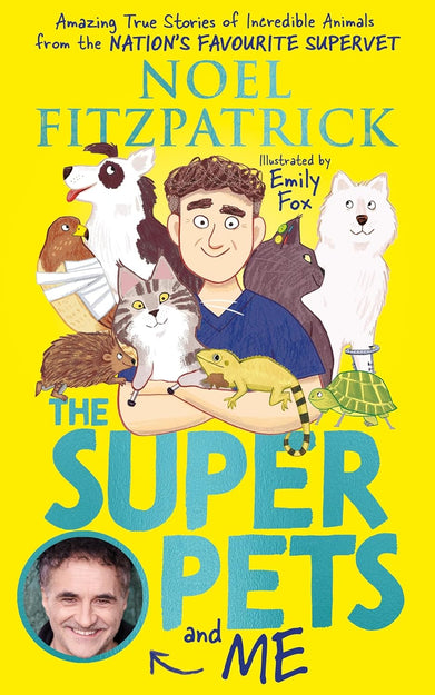imagThe Superpets and Me! : Amazing True Stories of Incredible Animals from the Nation’s Favourite Supervet
