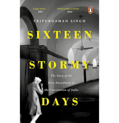 imagSixteen Stormy Days: The Story Of The First Amendment Of The Constitution Of India Ramnath Goenka Award Winner buy online at crossword.in