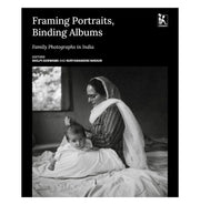 image //www.c...FRAMING PORTRAITS, BINDING ALBUMS: FAMILY PHOTOGRAPHS IN INDIA buy online at crossword.in