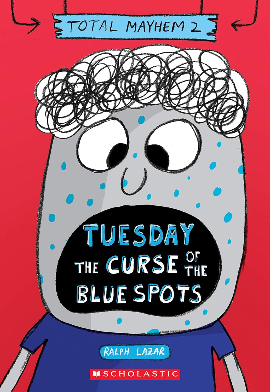 Tuesday - The Curse Of The Blue Spots (Total Mayhem #2)