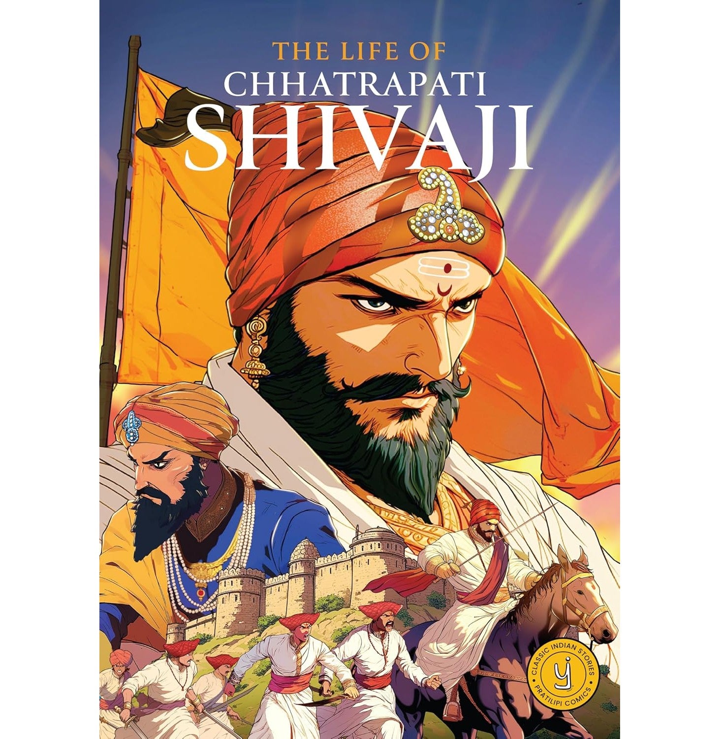 The Life Of Chhatrapati Shivaji: Classic Indian Stories