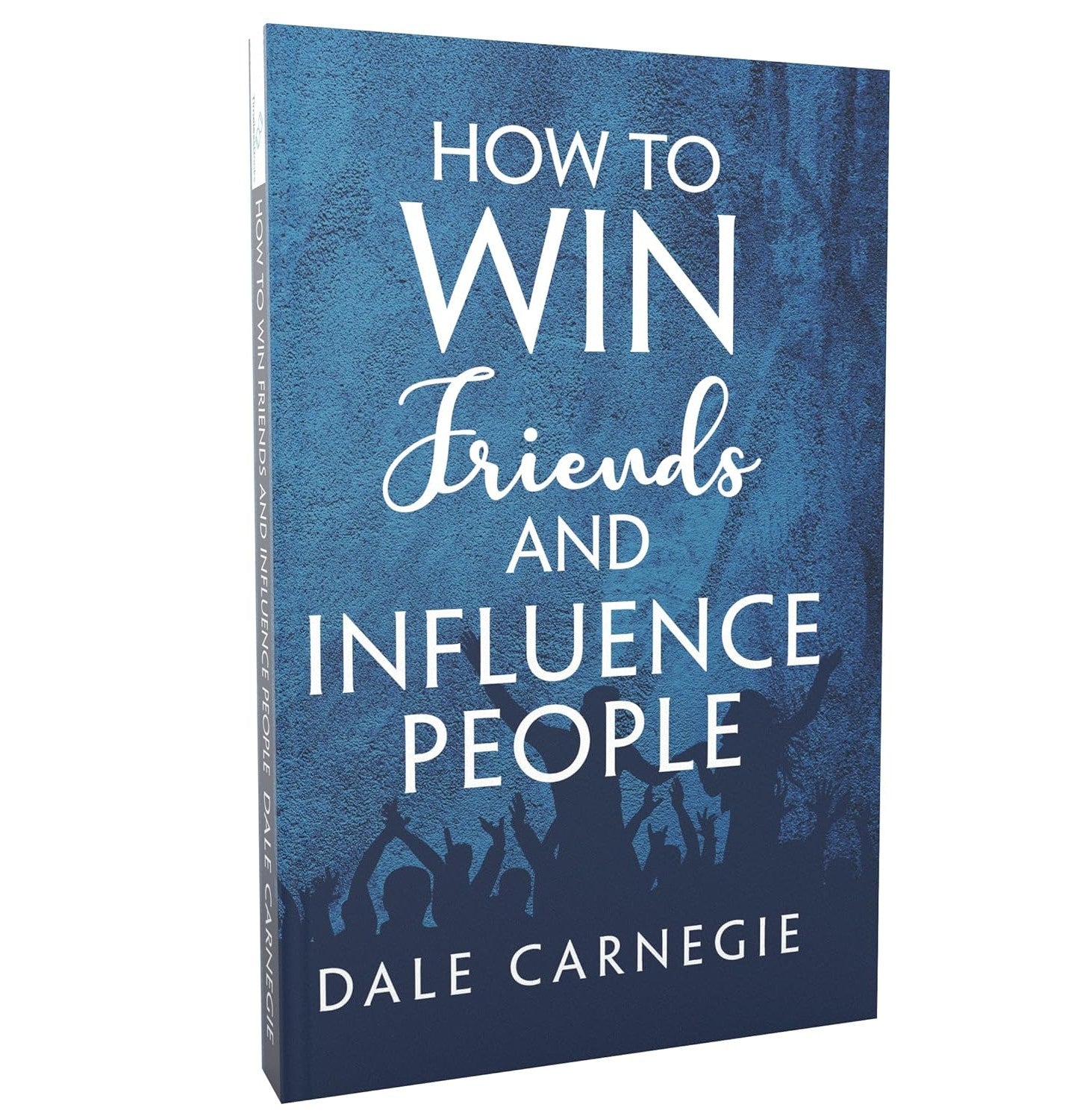 How To Make Friends & Influence People