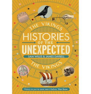 imagHistories of the Unexpected: The Vikings Histories of the Unexpected 2 Sam Willis James Daybell