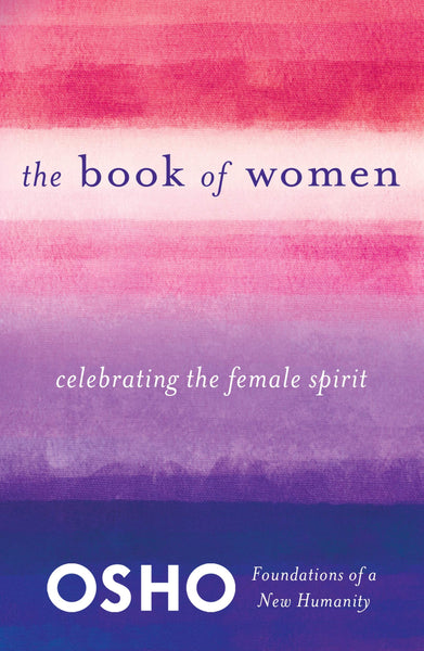 imagThe Book of Women: Celebrating the Female Spirit Paperback Osho Books, BOOKS5, Crossword Recommends, Crossword Recommends Non Fiction, December Book Sale, Humanities, Non Discounted Products, Non Fiction, Philosophy, The Book Of Women: Celebrating The Female Spirit, WBD2025 crossword.in