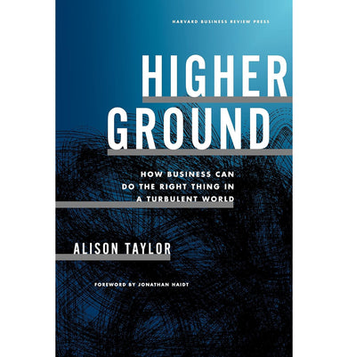 imagHigher Ground: How Business Can Do the Right Thing in a Turbulent World