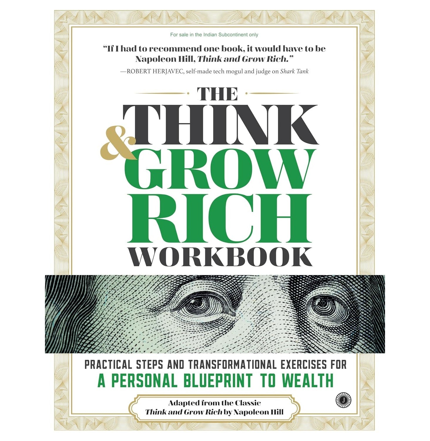 The Think & Grow Rich Workbook: Practical Steps And Transformational Exercises For A Personal Bluepr