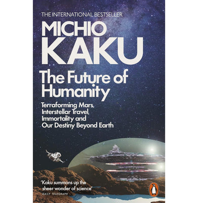 imagTHE FUTURE OF HUMANITY : TERRAFORMING MARS, INTERSTELLAR TRAVEL, IMMORTALITY, AND OUR DESTINY BEYOND buy online at crossword.in