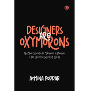 image //www.c...Designers Are Oxymorons: 16 Open Secrets For Designers To Navigate In The Uncertain World Of Genai buy online at crossword.in