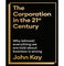imag1Corporation In The 21St Century: Why Almost Everything We Are Told About Business Is Wrong