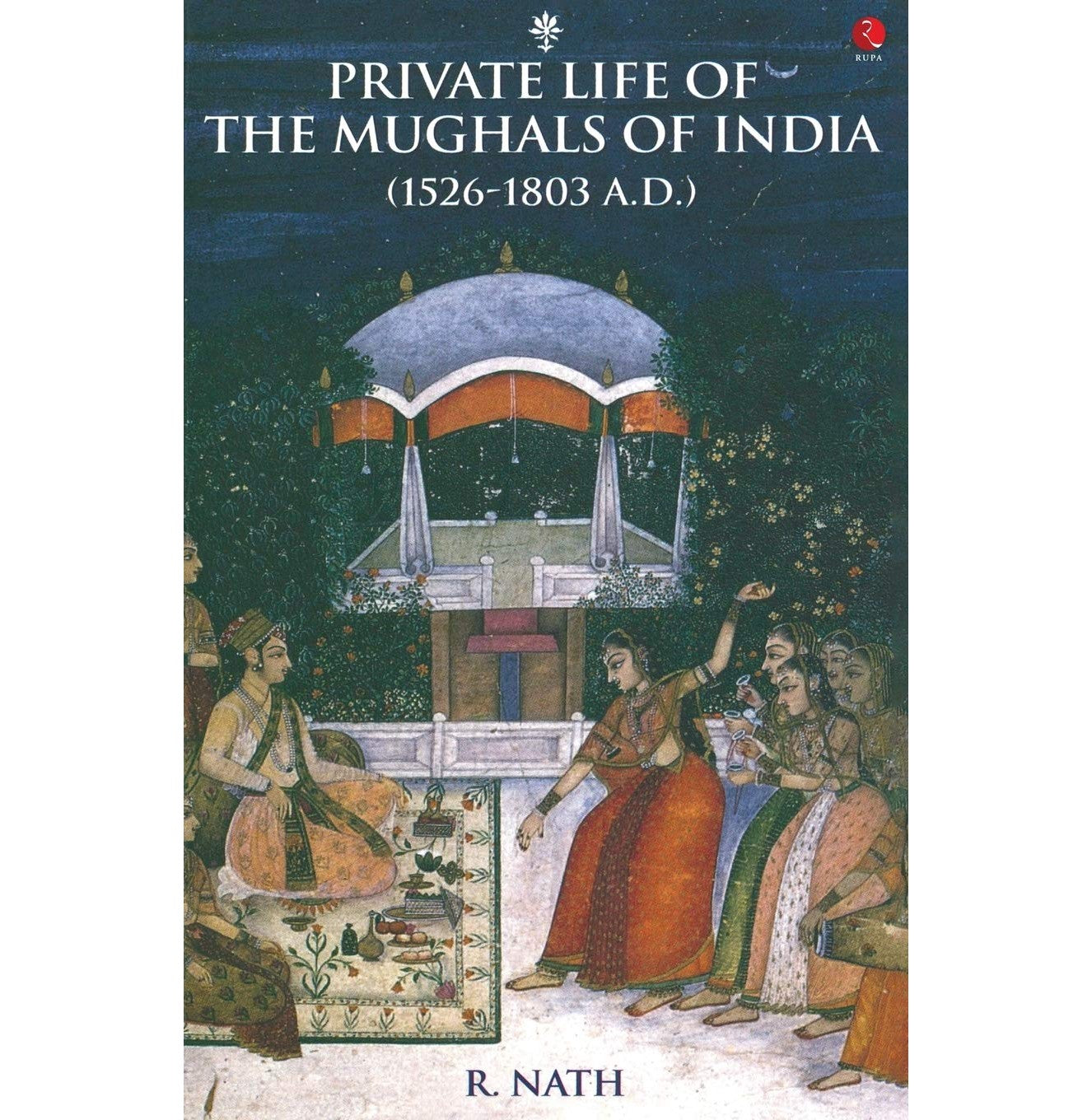Privateife Of The Mughals Of India