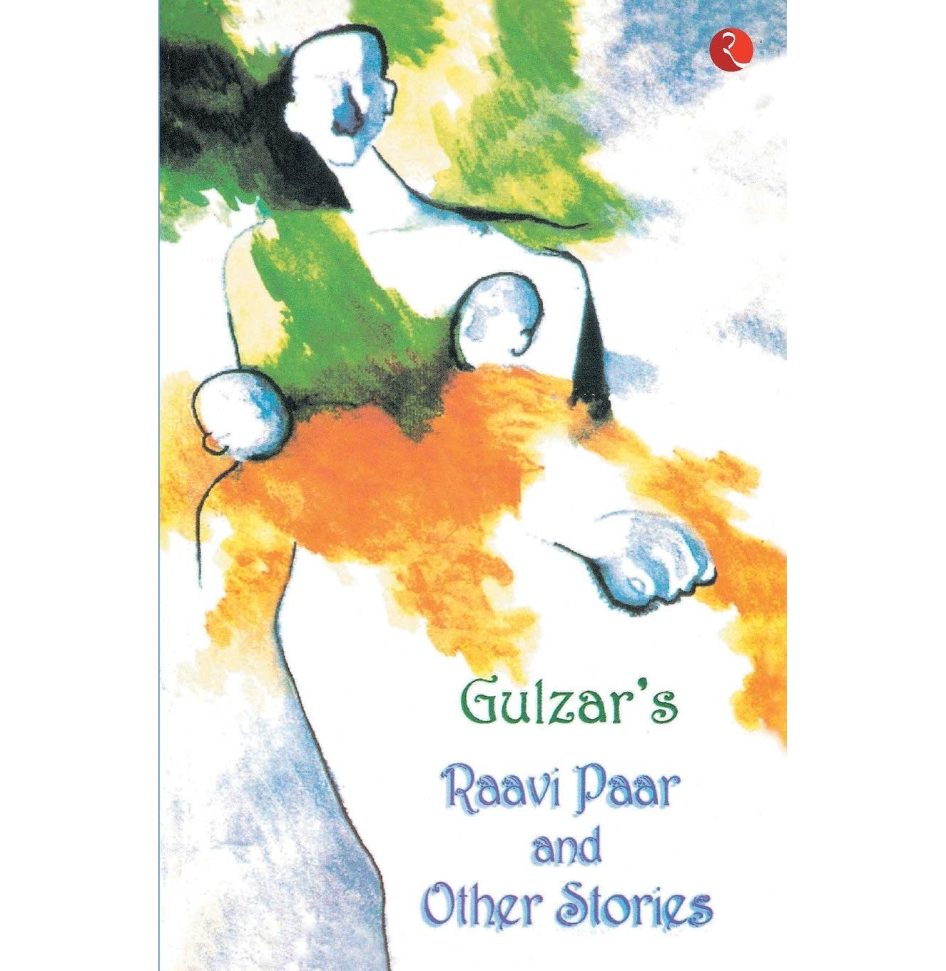 Gulzar'S Raavi Paar And Other Stories