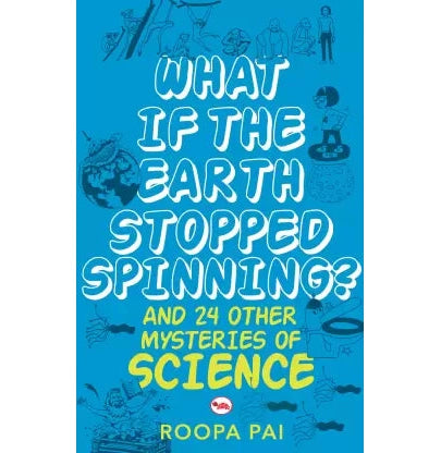 What If Earth Stopped Spinning? And 24 Other Mysteries Of Science