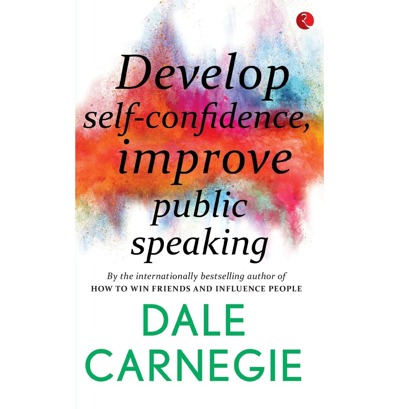 How To Develop Self-Confidence & Influence People By Public Speaking