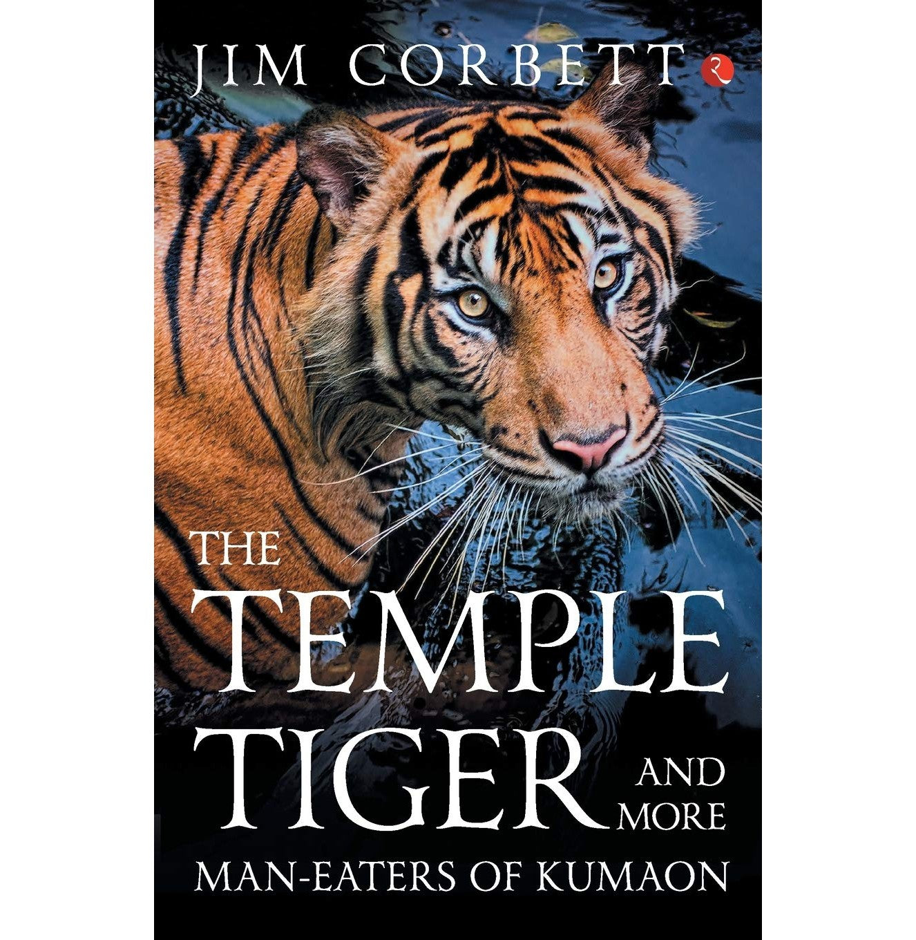 The Temple Tigers And More Man-Eaters Of Kumaon