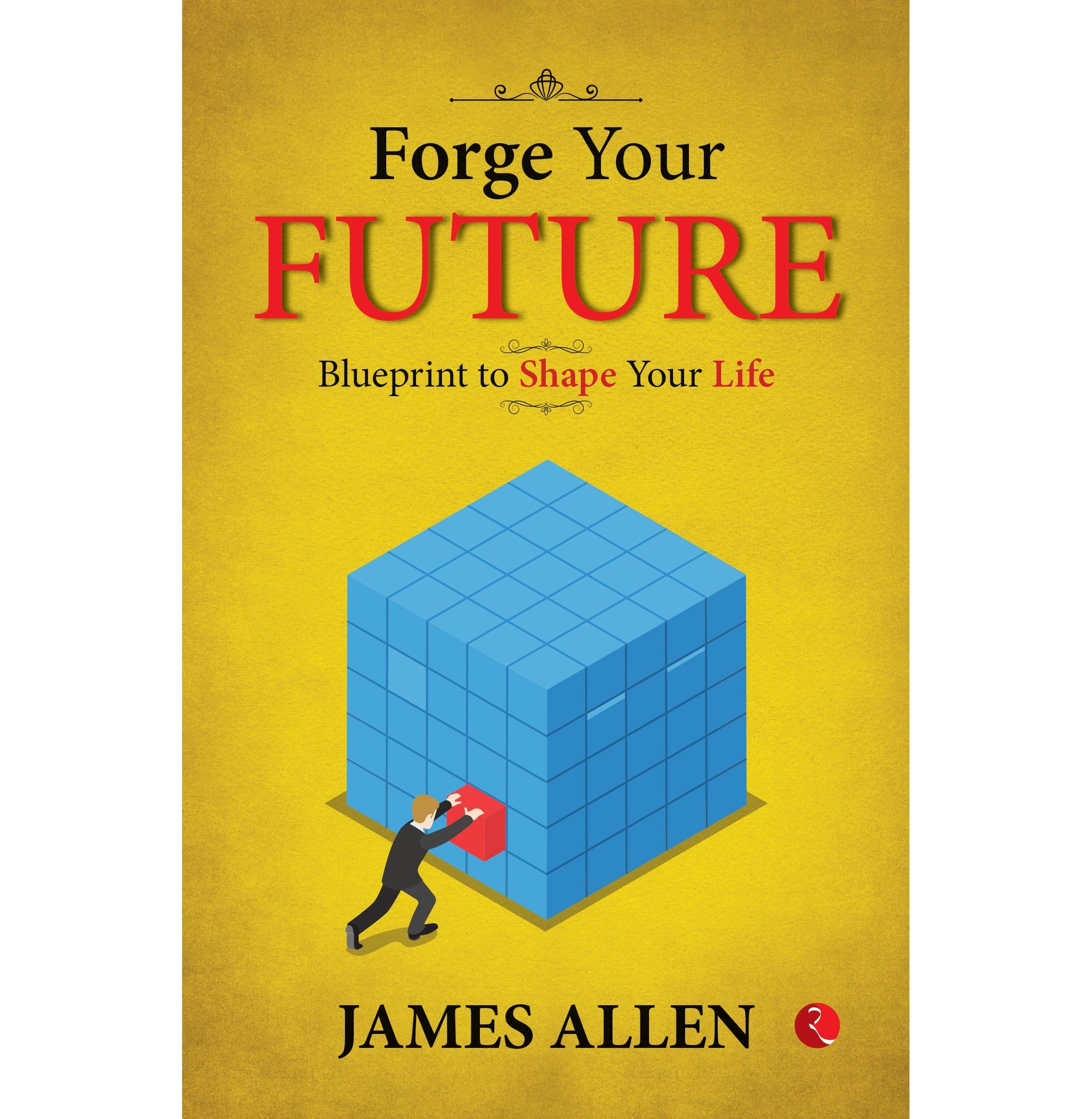 Forge Your Future: Blueprint To Shape Yourife