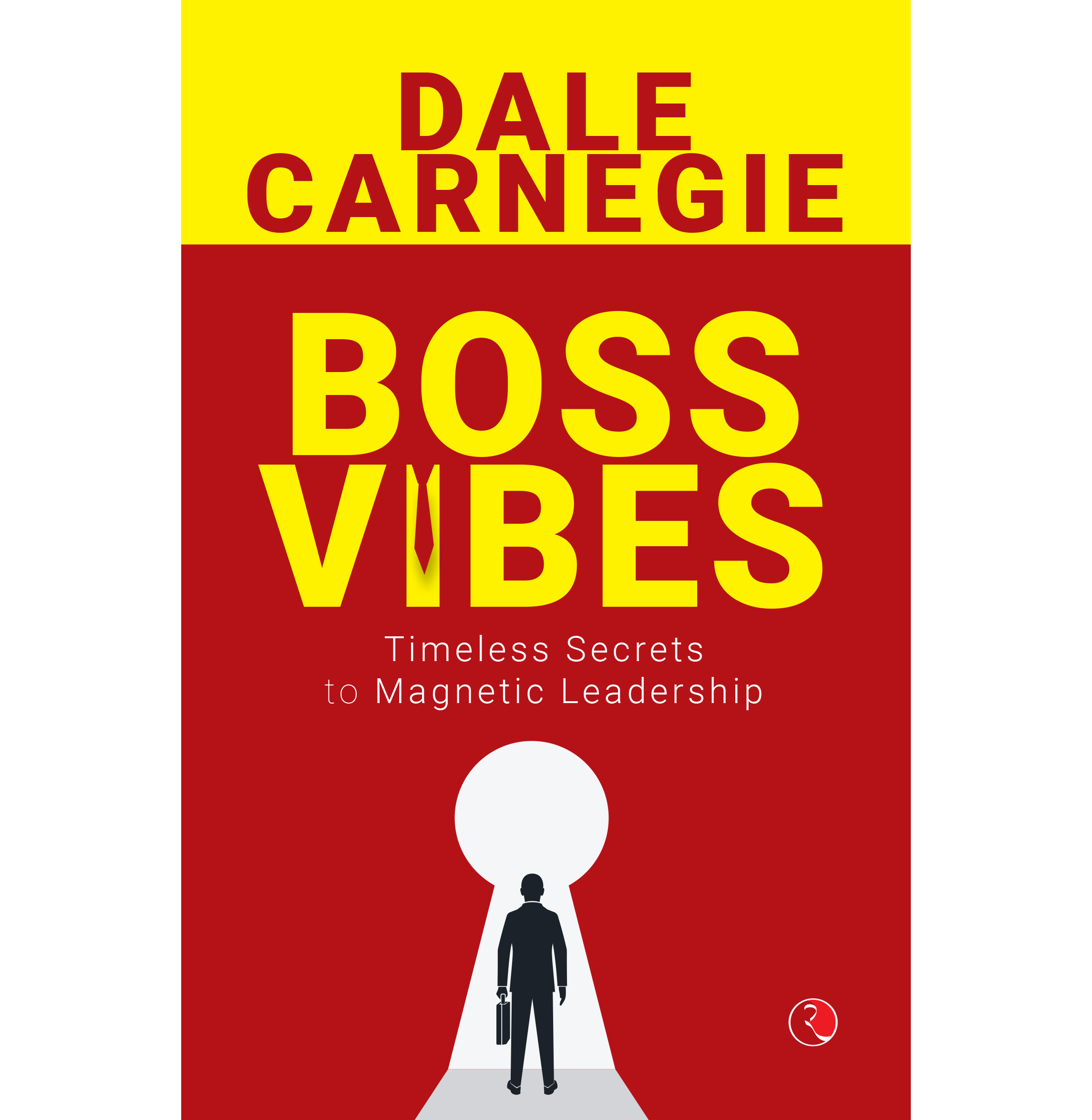 Boss Vibes : Timeless Secrets To Magnetic Leadership