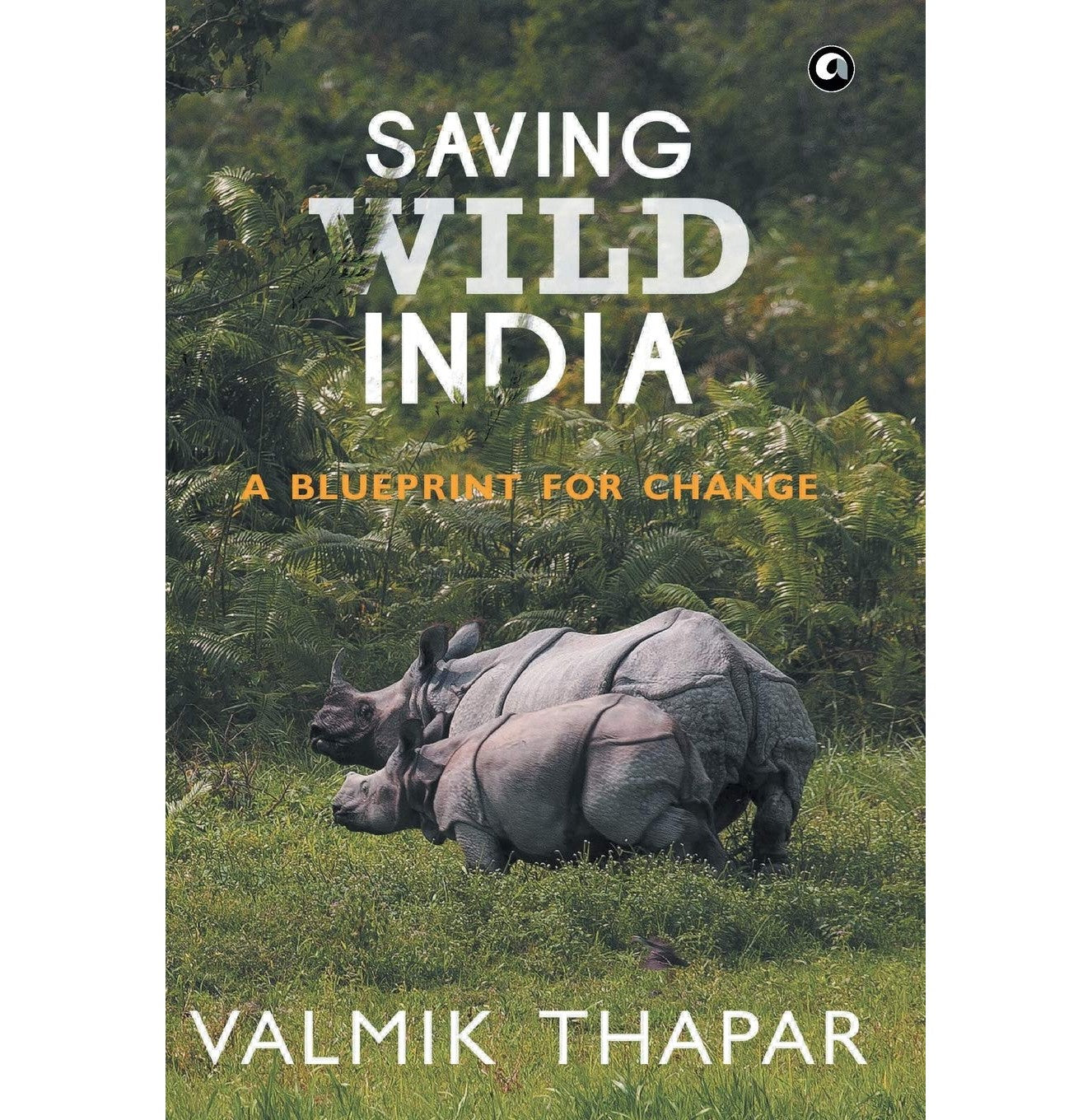 Saving Wild India: A Blueprint For Change