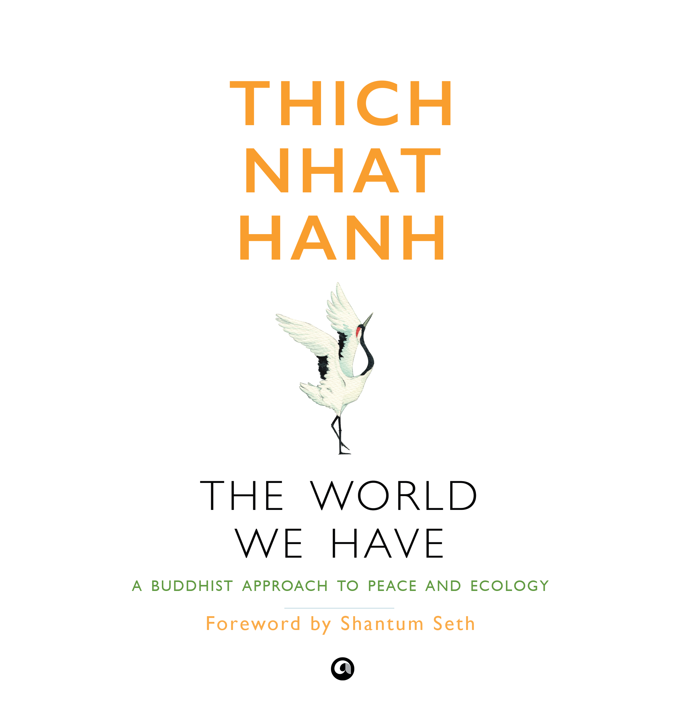 The World We Have: A Buddhist Approach To Peace And Ecology