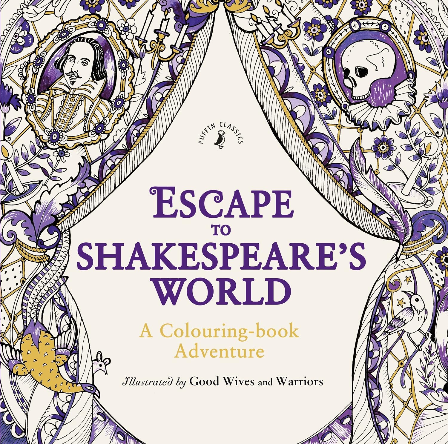 Escape To Shakespeare'S World: A Colouring Book Adventure : Puffin Classics