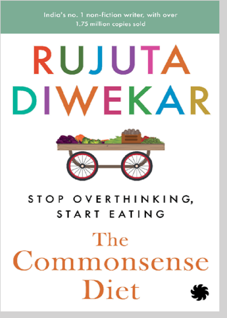 Rujuta-Diwekar-The-Commonsense-Diet
