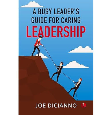 imagA Busy Leader’s Guide for Caring Leadership Joe Dicianno