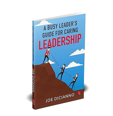 imagA Busy Leader’s Guide for Caring Leadership Joe Dicianno