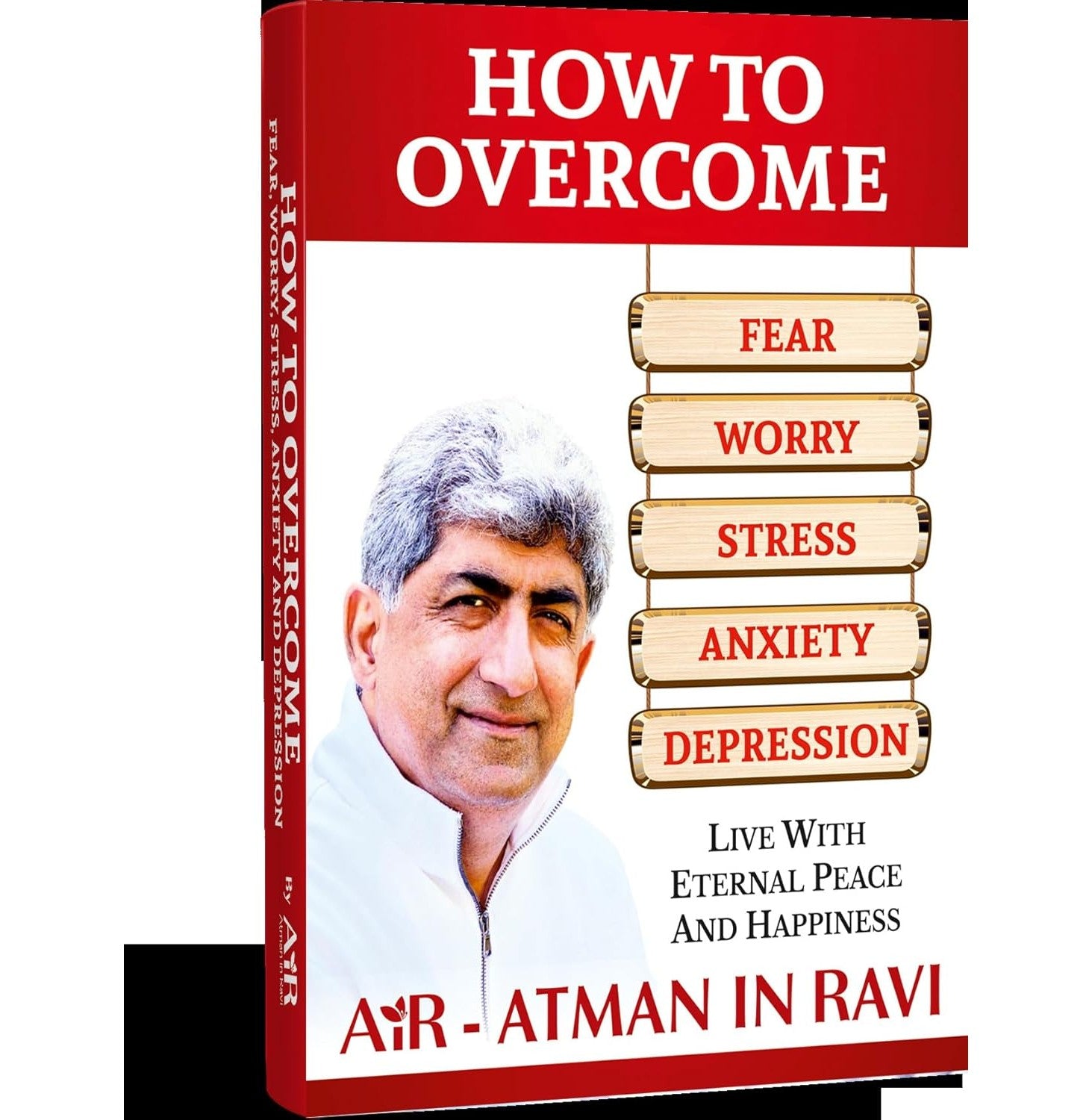 ⁠How To Overcome Fear, Worry, Stress, Anxiety, Depression